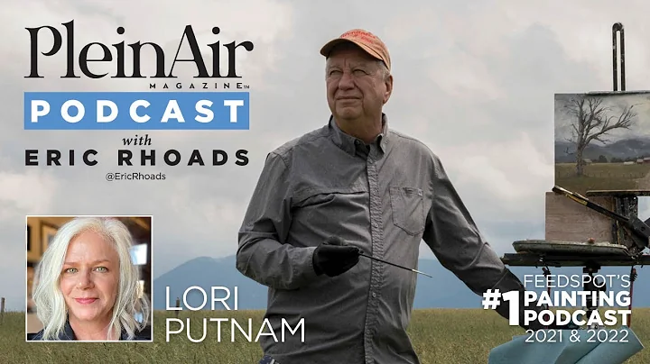 Plein Air Podcast 232: Lori Putnam on Artistic Gro...