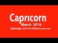 Capricorn March 2019. 3/19-23 crucial. Job/Boss.Good News.Unusual type romance.