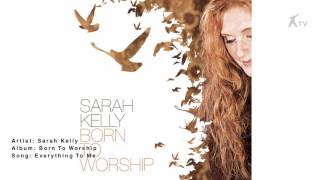 Watch Sarah Kelly Everything To Me video