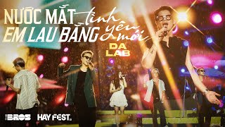 Nước Mắt Em Lau Bằng Tình Yêu Mới - Da LAB live at #HAYFEST