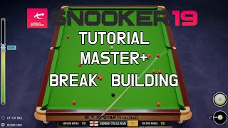 Snooker 19 | Tutorial Master+ | Episode 4 | Break Building.