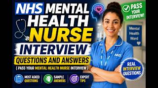 NHS Mental Health NURSE Interview QUESTIONS AND ANSWERS (Pass Your MENTAL HEALTH Nurse INTERVIEW)