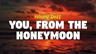 Hilary Duff - You, From The Honeymoon (lyrics)