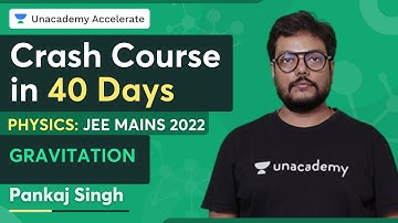 Crash Course In 40 Days | +4 Marks Ensured |  Gravitation | Pankaj Singh | Accelerate