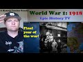 World War 1: 1918 by Epic History | A History Teacher Reacts