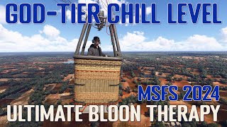 FIRE YOUR THERAPIST! You Can't Handle This Much Chill - MSFS 2024 Hot Air Balloon Tour