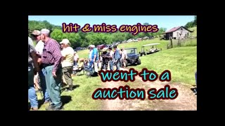 went to an auction sale HIT & MISS ENGINES