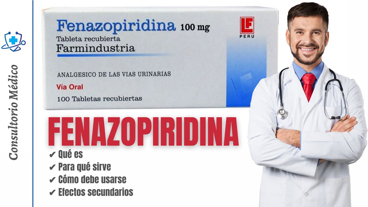 FENAZOPIRIDINA Alivia Dolor Ardor al Orinar Qué es Como debe usarse Efectos secundarios | 👨⚕️