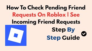 How To Check Pending Friend Requests On Roblox | See Incoming Friend Requests