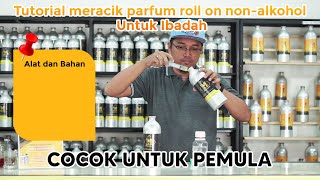 Sangat Mudah No Ribet!! Tutorial racik Parfum Roll On Non-Alkohol Untuk Ibadah