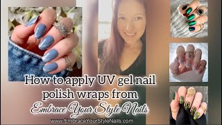 How to apply UV gel nail polish wraps from Embrace Your Style Nails!