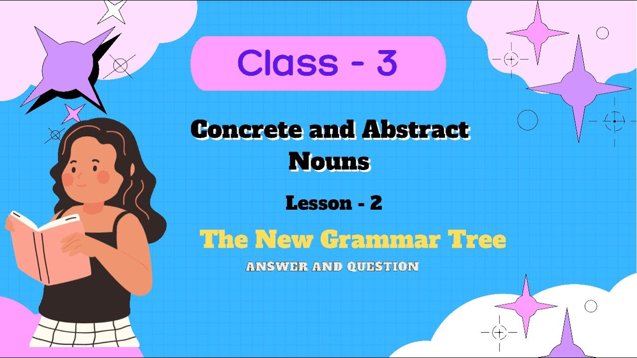 Concrete and Abstract Nouns / The New grammar Tree/ Class3 /Answers