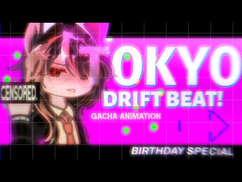 O「 ✦ 🔥˖ ࣪ TOKYO DRIFT BEAT MEME࣪ 🌟 ✦ 」BIRTHDAY SPECIAL (a bit late) [Gacha Animation]