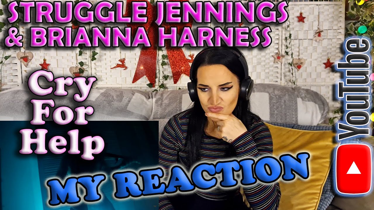 Struggle Jennings & Brianna Harness - Cry for Help, My Reaction.....