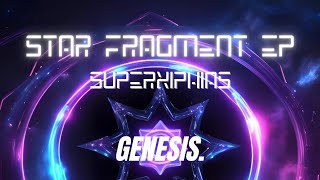 SuperXiphias - Star Fragment EP [GENESIS Release]