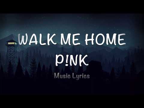 [Vietsub-Lyrics] Pink- Walk me home