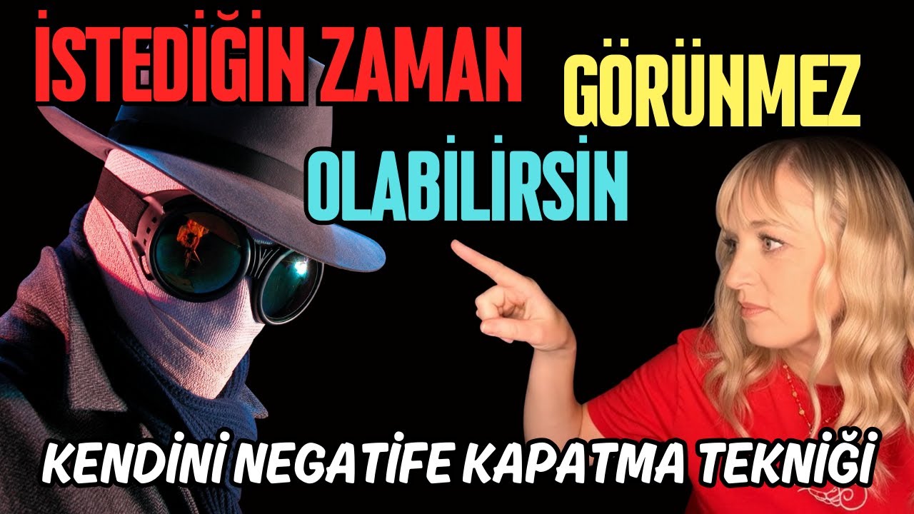 İSTENMEYEN ENERJİLERE KARŞI GÖRÜNMEZ OLMA TEKNİĞİ