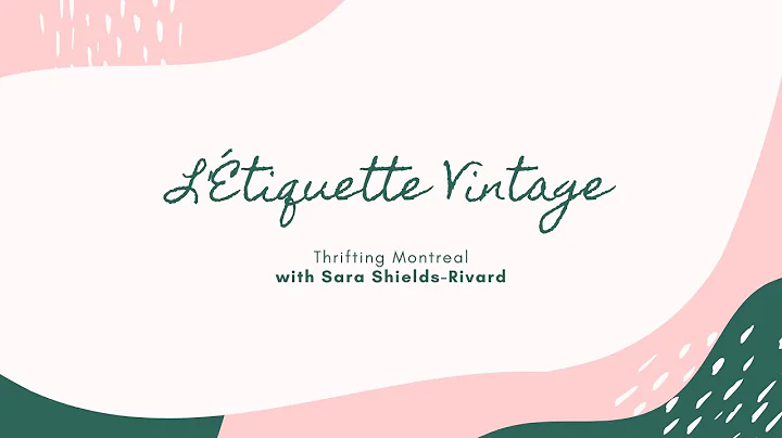 Thrifting Montreal - Episode #1: L'tiquette Vintage