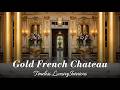 Gold French Château Living - How to Design the Ceremonial Wing for Grand Entertaining
