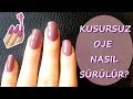 Kusursuz Oje Nasıl Sürülür? l PERFECT NAIL POLISH