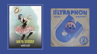 Dancing Tambourin 1930, Ultraphon 10180, W. C. Polla, Na Varhany A Klavír O. Letfus A J. Vojtek
