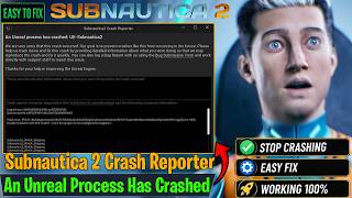 Fix Subnautica 2 Crash Reporter Error | An Unreal Process Has Crashed UE-Subnautica2