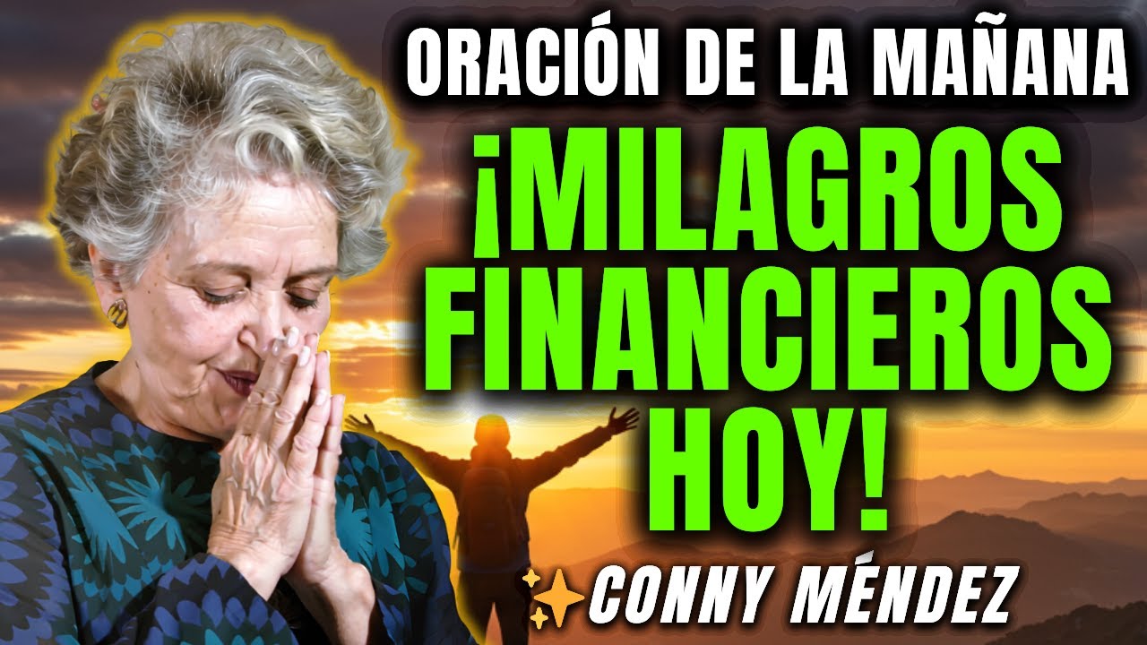 ¡IMPOSIBLE DE PERDER! Esta Oración Atraerá Milagros Financieros a Tu Vida Hoy – CONNY MÉNDEZ