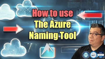 How to Use the Azure Naming Tool