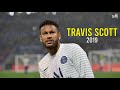 Neymar Jr ► HIGHEST IN THE ROOM ● Travis Scott ● Skills & Goals 2019/20 HD