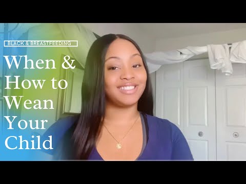 Black & Breastfeeding: When + How to Wean Your Child + My Weaning Story