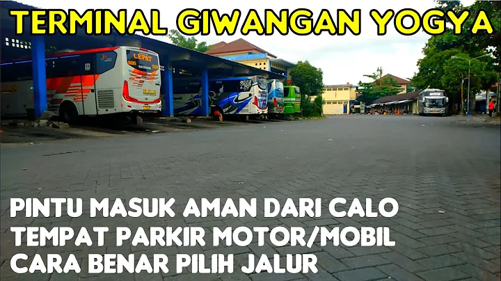 CARA MEMILIH JALUR BUS & TEMPAT PARKIR YANG AMAN DI TERMINAL GIWANGAN YOGYAKARTA || REVIEW TERMINAL