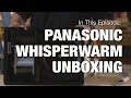 Panasonic Whisperwarm Unboxing