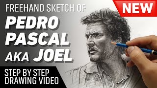 PEDRO PASCAL aka JOEL - Freehand pencil sketch - Step by step drawing Video - Fan Art The last of US