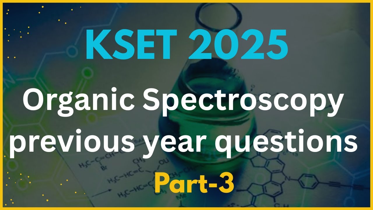 KSET I Chemical Science I Organic spectroscopy I PYQs I Solution with explanation I PART-3