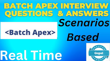 Team Time Interview Scenarios Based Questions on ! Batch Apex ! Salesforce Development ! Salesforce