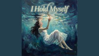 Download lagu I Hold Myself