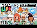 Toca life neighbourhood | No splashing! #15