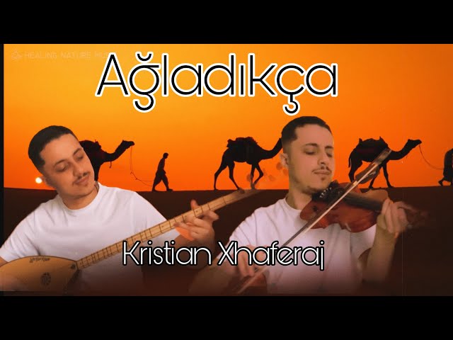 Ağladıkça - Kristian Xhaferaj class=