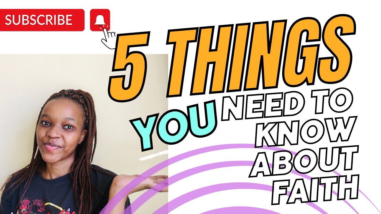 5 things you need to know about faith|| Pamela Nothando