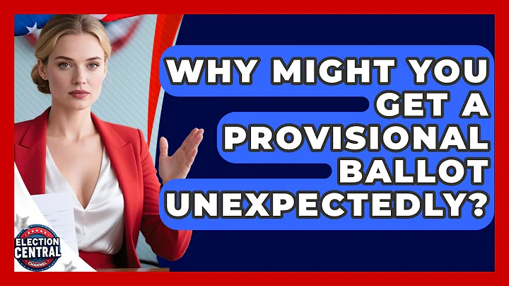 Why Might You Get A Provisional Ballot Unexpectedly? - Election Central Channel