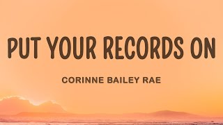 Corinne Bailey Rae - Put Your Records On (Lyrics)  | [1 Hour Version] AAmir Lyrics