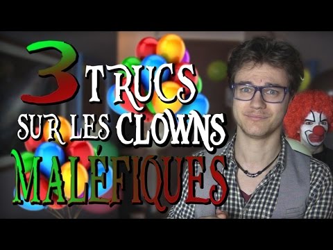 CHRIS : 3 Trucs Sur Les Clowns Maléfiques