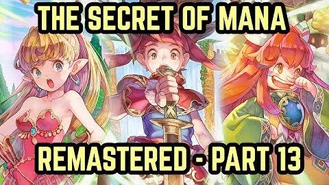 4K THE SECRET OF MANA REMASTERED - PART 13