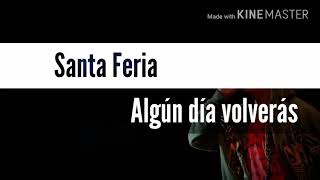 Miniatura del video "Santa Feria - Algún día volverás (Letra)"