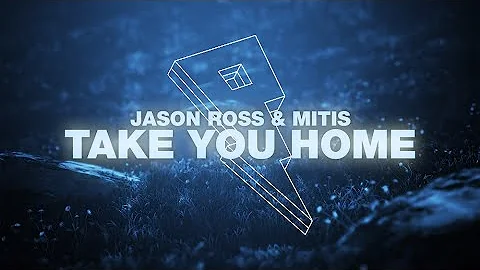 Jason Ross & MitiS - Take You Home ft. Dia Frampto...