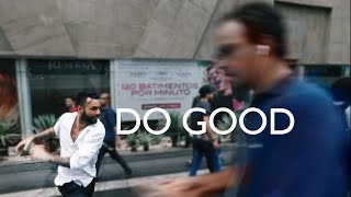 Transmita o bem (do Good) - com Making Of