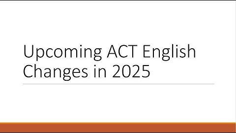 Upcoming ACT English Changes in 2025
