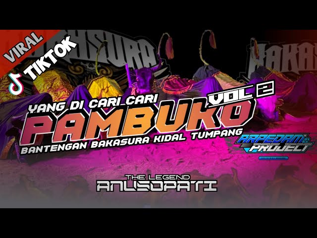 PAMBUKO🔥 VERSI 2 BAKASURA KIDAL TUMPANG🔥(viral tik tok) SuportBY@arpedamproject class=