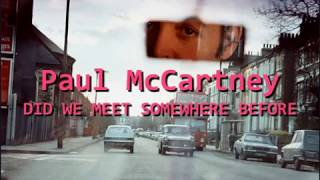 Watch Paul McCartney Did We Meet Somewhere Before video