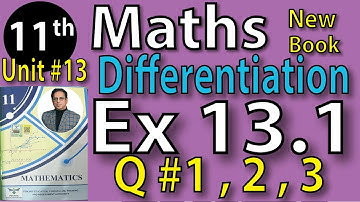 Chap #13| DIFFERENTIATION, Exercise 13.1 Q # 1 to 3 |11th Class BISE Maths Lec 2 PTB NEW BOOK